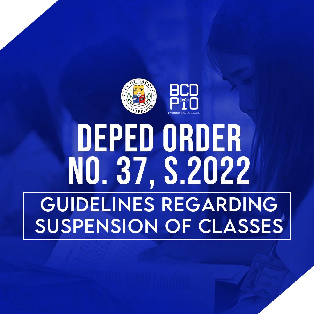 DEPED'S ORDER REGARDING SUSPENSION OF CLASSES. - Bacolod City Government